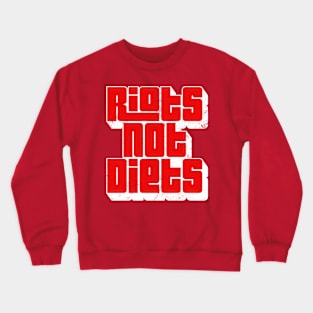 Riots Not Diets // Feminist Typographic Design Crewneck Sweatshirt